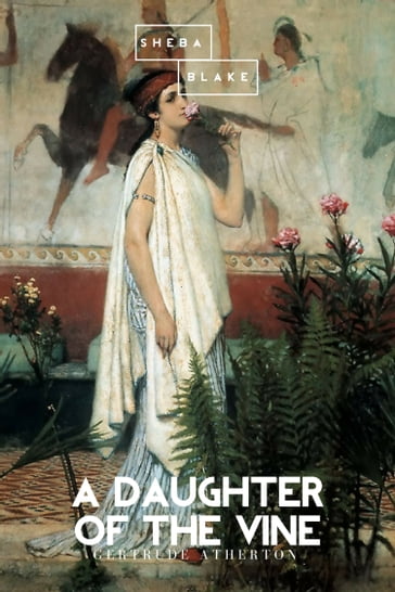 A Daughter of the Vine - Gertrude Atherton