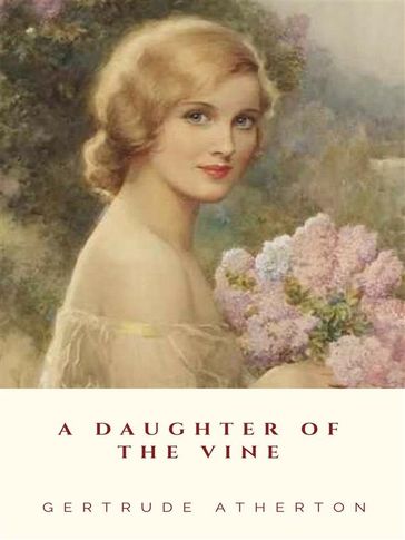 A Daughter of the Vine - Gertrude Atherton