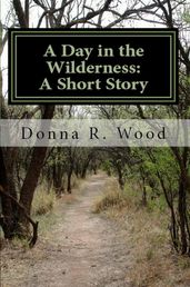 A Day in the Wilderness: A Short Story