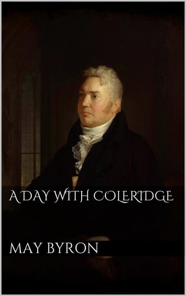 A Day with Coleridge - May Byron