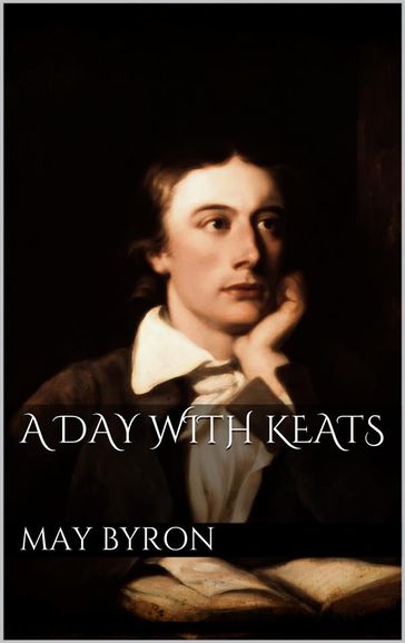 A Day with Keats - May Byron