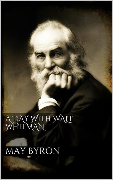 A Day with Walt Whitman - May Byron