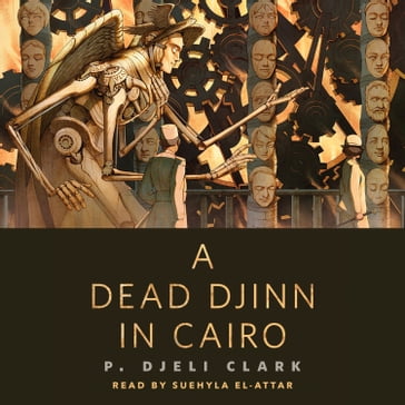 A Dead Djinn in Cairo - P. Djèlí Clark