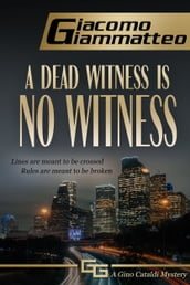 A Dead Witness Is No Witness