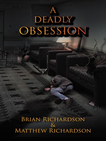 A Deadly Obsession - Brian Richardson - Matthew Richardson