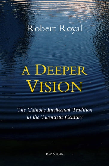 A Deeper Vision - Robert Royal