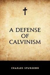 A Defense of Calvinism