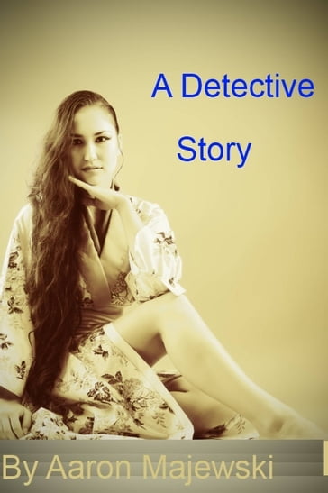 A Detective Story - Aaron Majewski