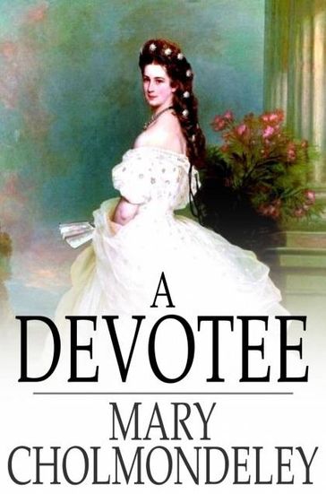 A Devotee - Mary Cholmondeley