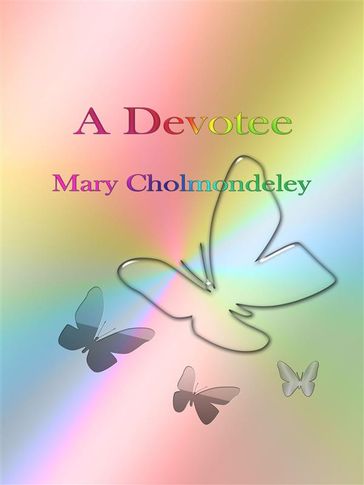 A Devotee - Mary Cholmondeley