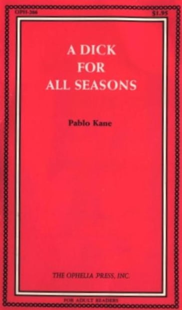 A Dick For All Seasons - Pablo Kane