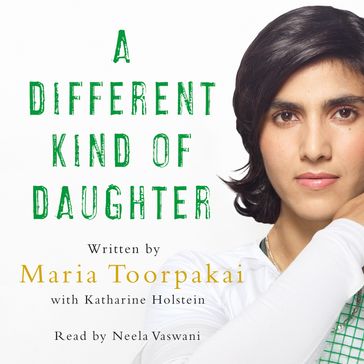 A Different Kind of Daughter - Maria Toorpakai - Katharine Holstein