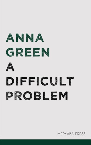 A Difficult Problem - Anna Green