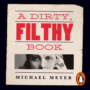 A Dirty, Filthy Book - Michael Meyer