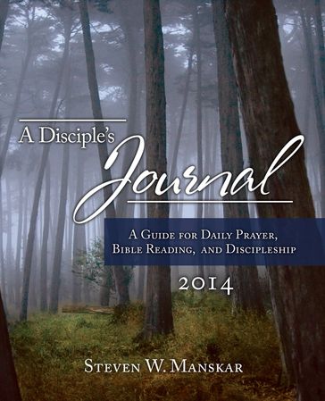A Disciple's Journal 2014 - Steven W. Manskar