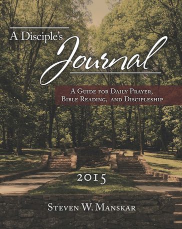 A Disciple's Journal 2015 - Steven W. Manskar