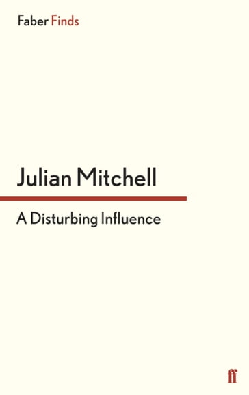 A Disturbing Influence - Julian Mitchell