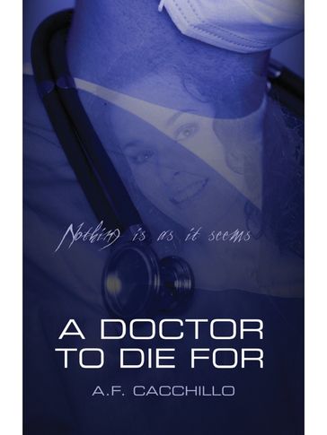 A Doctor to Die For - Anthony Cacchillo