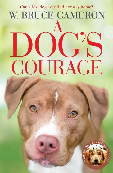 A Dog's Courage - W. Bruce Cameron