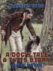 A Dog s Tale & Eve s Diary