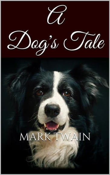A Dog's Tale - Twain Mark