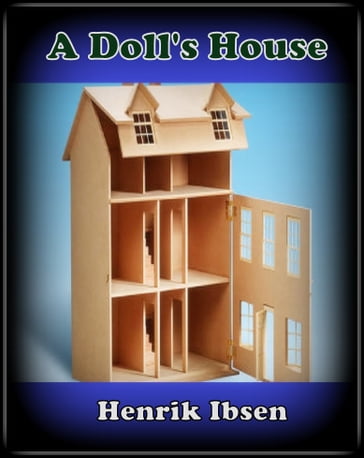 A Doll's House - Henrik Ibsen