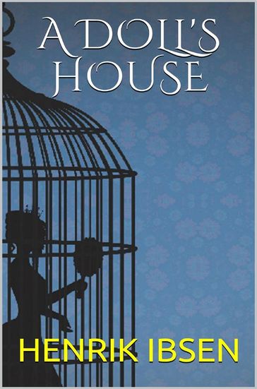 A Doll's House - Henrik Ibsen