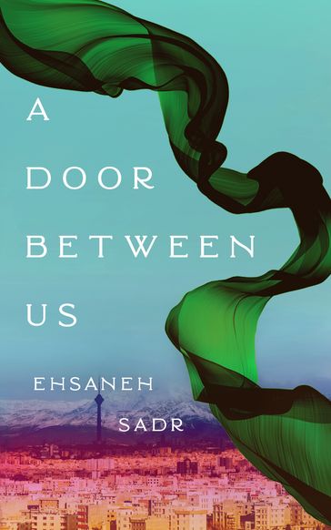 A Door between Us - Ehsaneh Sadr