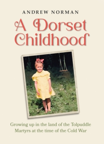 A Dorset Childhood - Andrew Norman