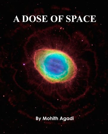 A Dose of Space - Mohith Agadi