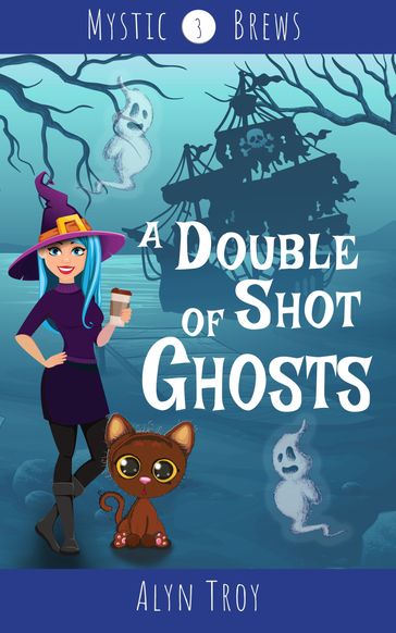 A Double Shot of Ghosts - Alyn Troy