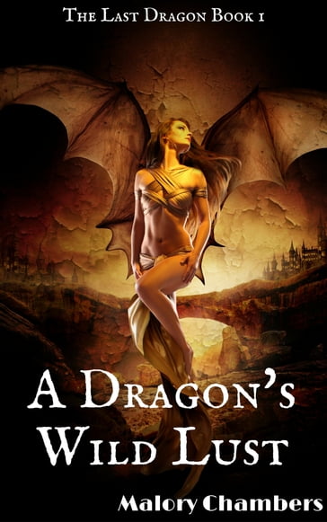 A Dragon's Wild Lust - Malory Chambers