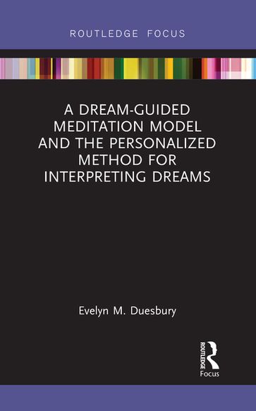 A Dream-Guided Meditation Model and the Personalized Method for Interpreting Dreams - Evelyn M. Duesbury