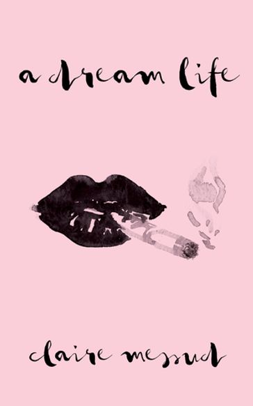 A Dream Life - Claire Messud