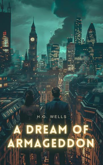A Dream of Armageddon - H. Wells