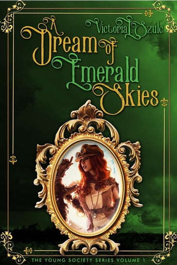 A Dream of Emerald Skies - Victoria L. Szulc