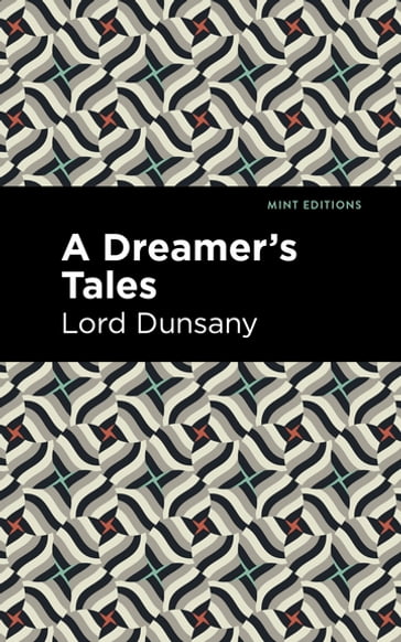 A Dreamer's Tale - Dunsany Lord - Mint Editions