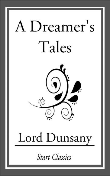 A Dreamer's Tales - Dunsany Lord