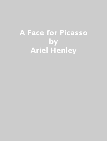 A Face for Picasso - Ariel Henley