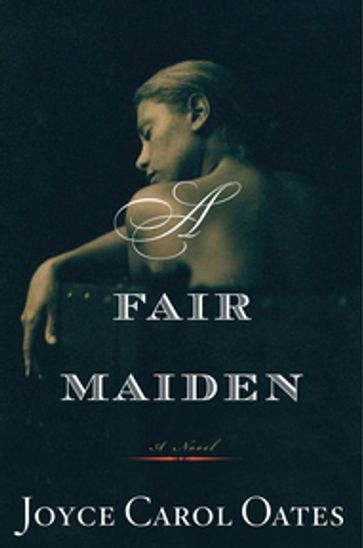 A Fair Maiden - Joyce Carol Oates