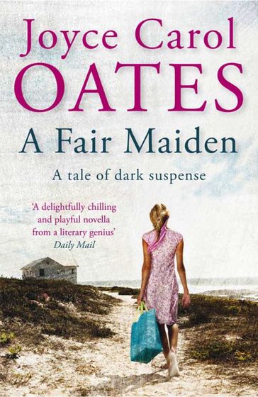 A Fair Maiden - Joyce Carol Oates