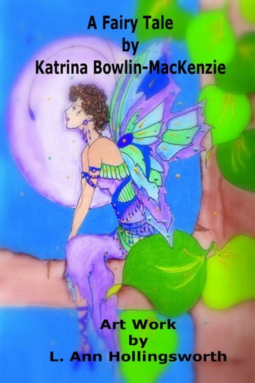 A Fairy Tale - Katrina Bowlin-Mackenzie
