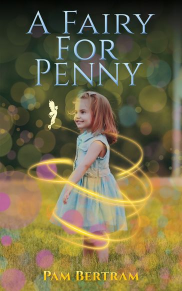 A Fairy for Penny - Pam Bertram