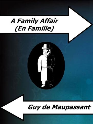 A Family Affair (En Famille) - Guy de Maupassant