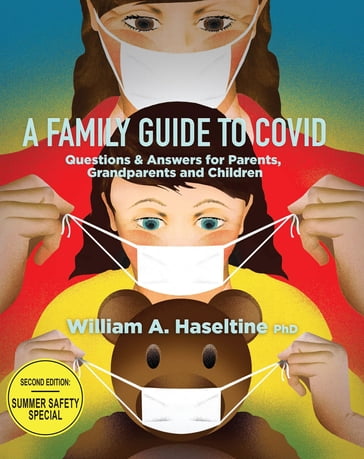 A Family Guide to Covid - William A. Haseltine