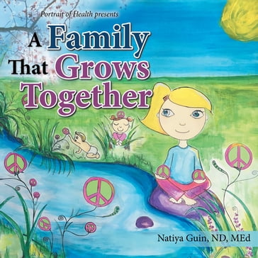 A Family That Grows Together - Natiya Guin ND MEd