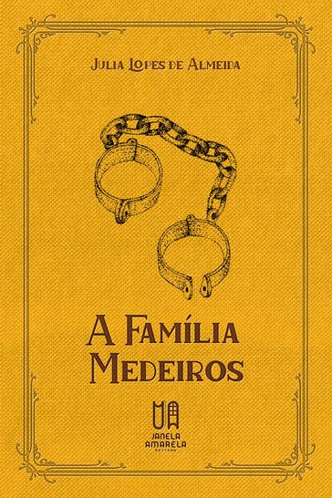 A Família Medeiros - Júlia Lopes de Almeida - Juliana Gervason