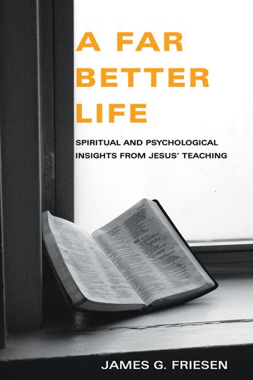 A Far Better Life - James G. Friesen