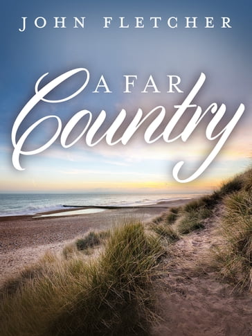 A Far Country - John Fletcher