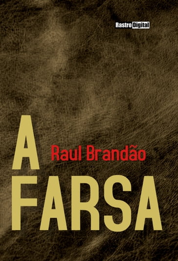 A Farsa - Raul Brandão